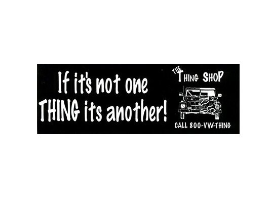 If Its Not One Thing Its Another Bumper Sticker  for VW Thing