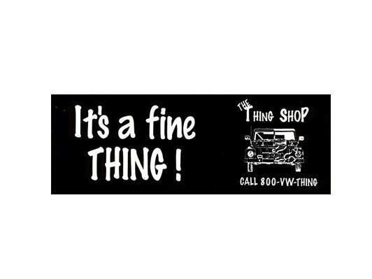 Its A Fine Thing Bumper Sticker  for VW Thing